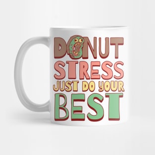 Donut Stress Just Do Your Best Mug